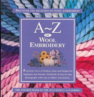 A - Z Of Wool Embroidery