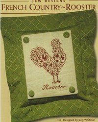 FRENCH COUNTRY – ROOSTER - JBW DESIGNS by Judy Whitman