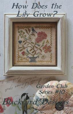 HOW DOES THE LILY GROW, Garden Club Series #10 - Blackbird Designs