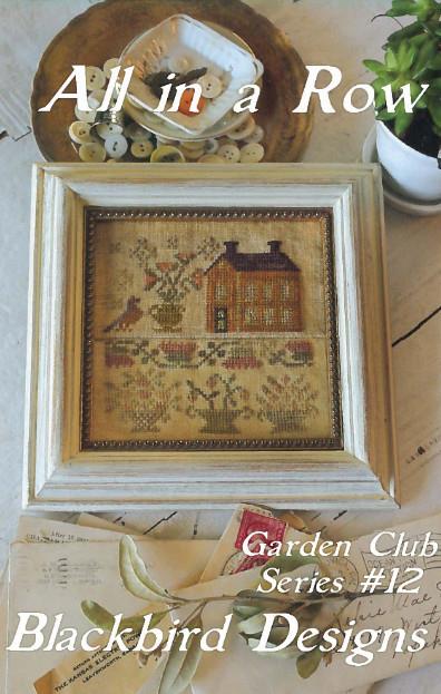 ALL IN A ROW, Garden Club Series #12 - Blackbird Designs
