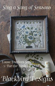 Loose Feathers 2017, Blackbird Designs, For The Birds Series, Part Five - Sing a Song of Seasons