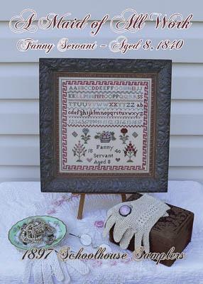 A Maid of All Work - Fanny Servant 1840 - Schoolhouse Samplers