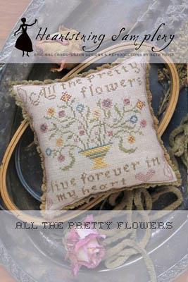 ALL THE PRETTY FLOWERS - Heartstring Samplery