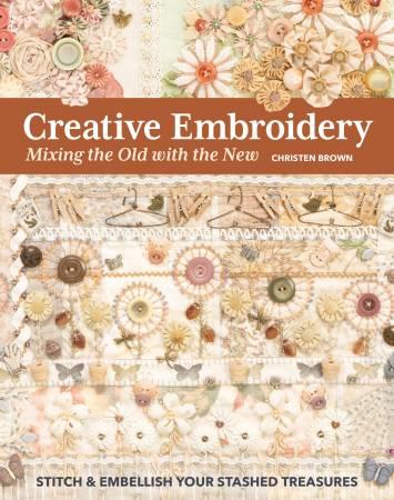 Creative Embroidery Mixing the Old with the New by Christine Brown