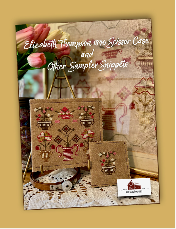 ELIZABETH THOMPSON 1840 & Scissor Case - Red Barn Samplers